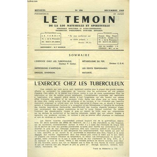 Le Temoin Des Lois Naturelles Et Spirtuelles N°186. Decambre 1969. L4exercice Chez Les Tuberculeux. Drp. Carton / Impressions D Amerique / Drogue. Diversion / Metabolisme Du Fer. Dr C.D.K. / Les Dents(...)