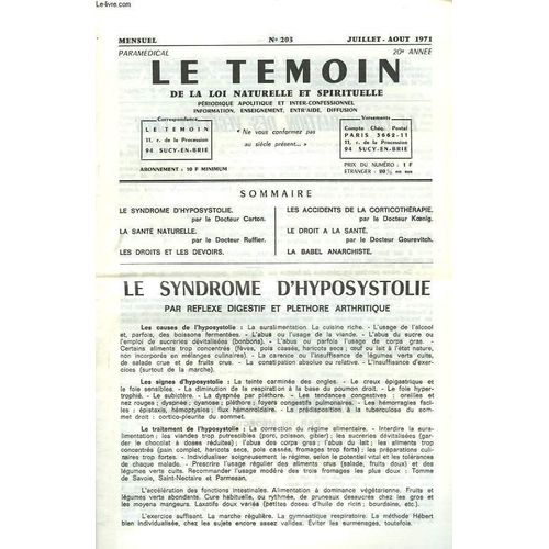 Le Temoin Des Lois Naturelles Et Spirtuelles N°203. Juill-Août 1971. Le Syndrome D Hyposystolie Par Reflexe Digestif Et Plethore Arthritique. Dr P. Carton / La Sante Naturelle. Dr Ruffier / Les(...)
