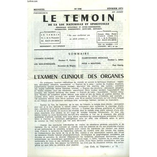 Le Temoin Des Lois Naturelles Et Spirtuelles N°198. Fevrier 1971. L Examen Clinique Des Organes. Dr P. Carton / Les Non-Syndiques. Duranton De Magny / Clairvoyance Medicale. Drl. Jubier / Piege A(...)