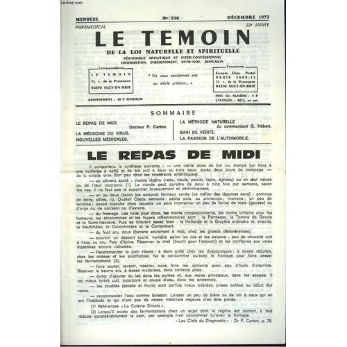 Le Temoin Des Lois Naturelles Et Spirituelles N°216. Decembre 1972. Le Repas De Midi. Dr P. Carton / La Medecine Du Virus / Nouvelles Medicales / La Methode Naturelle. Comm. G. Hebert / Bain De Verite(...)