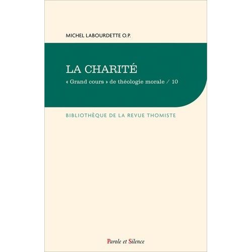 Grand Cours" De Théologie Morale - Tome 10, La Charité