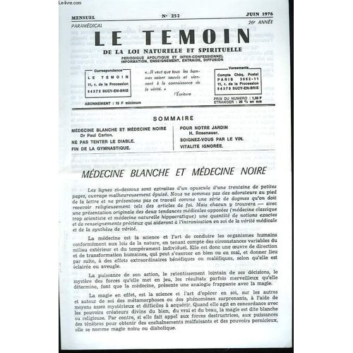 Le Temoin Des Lois Naturelles Et Spirituelles N°252. Juin 1976. Medecine Blanche Et Medecine Noire. Dr P. Carton / Ne Pas Tenter Le Diable / Fin De La Gymnastique / Pour Notre Jardin. H. Rosenauer /(...)