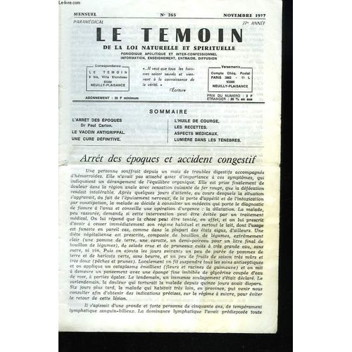 Le Temoin Des Lois Naturelles Et Spirituelles N°265. Novembre 1977. L Arrêt Des Epoques. Dr Paul Carton /Le Vaccin Antigrippal / Une Cure Definitive / L Huile De Courge / Les Recettes / Aspect(...)
