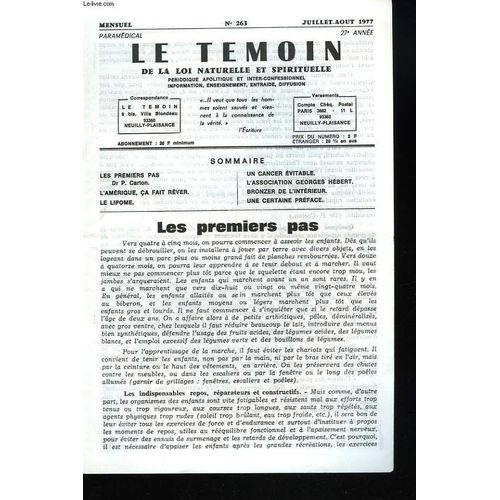 Le Temoin Des Lois Naturelles Et Spirituelles N°263. Juillet-Août 1977. Les Premiers Pas. Dr P. Carton / L Amerique. Ca Fait Rever / Le Lipome / Un Cancer Evitable / L Association Georges Hebert /(...)