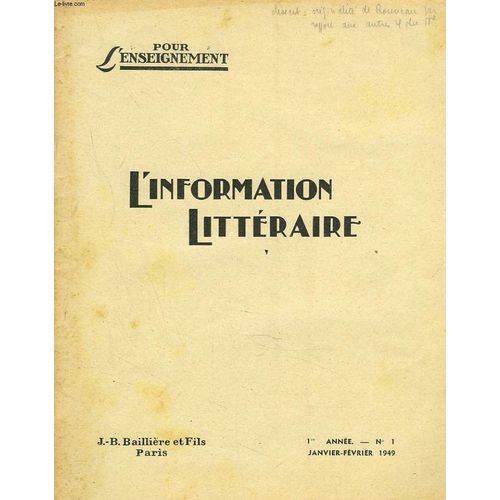 L Information Litteraire Pour L Enseignement. 1e Annee. N°1. Janvier-Fevrier 1949. Traite Des Passions Selon Corneille. O. Nadal / L Inquietude De La Fontaine. Par P. Clarac / Montesquieu Et La(...)