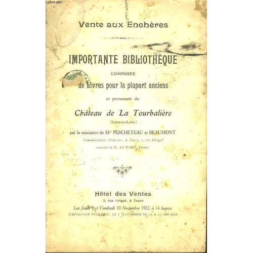 Vente Aux Encheres. Importante Bibliotheque Composee De Livre Pour La Plupart Anciens Et Provenant Du Ministere Du Chateau De La Tourbaliere (Indre-Et-Loire). Hoteldes Ventes, Tours, Les 9 Et 10(...)