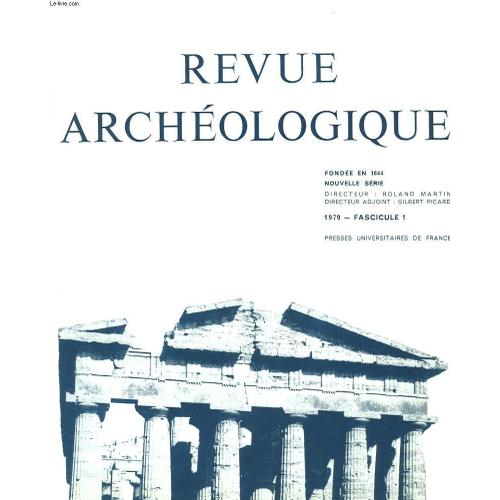 Revue Archeologique. 1979. Fasc.1 / Un Ancetre De Phylactere : Le Pilier Inscrit Des Vases Italiotes. Par J.M. Moret/ Au Dossier Des Mosaïques Heracleennes : Acholla (Tunisie). Cartama(Espagne).(...)