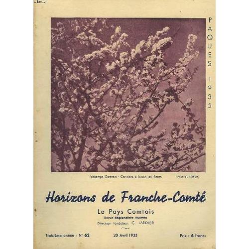 Le Pays Comptois N°62, 20 Avril 1935. Numero De Luxe. Horizons De Franche-Comte. / Le Reflet Vivace Du Pays, Par L. Et R. Cerriet/ Chateaux De Franche-Comte,Par E. De Canay / L Alpinismeen(...)