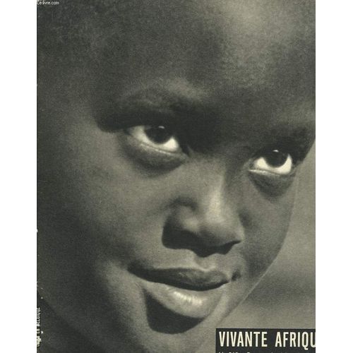 Vivante Afrique. Bimestriel N°213. Mars-Avril 1961. L Enfant Africain / Visages D Enfants : L Enfant Noir Dans Son Ambiance / L4eglise En Etat De Service / Contes Et Devinettes/ L Enfant Noir Entre 2(...)