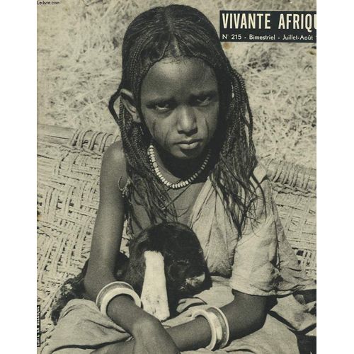 Vivante Afrique. Bimestriel N°215. Juillet-Août 1961. Soudan. Terre D Affrontement/ Le Soudan A Vol D Oiseau. Par V. De Decker/ 40 Siecles D Histoire. Ressources Economiques. Par R. Delhor/ Tresors(...)