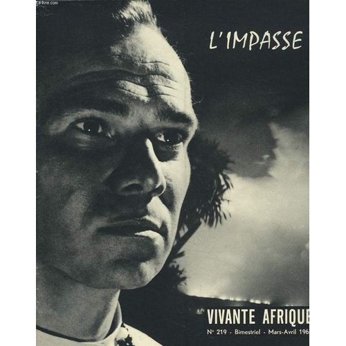 Vivante Afrique. Bimestriel N°219. Mars-Avril 1962. L Impasse. Un Film Courageux. Le Proces D Une Epoque/ 1800 L Imperialisme Occidental S Impose A L Afrique 1955 Bandoeng / Decolonisation / L Eglise(...)