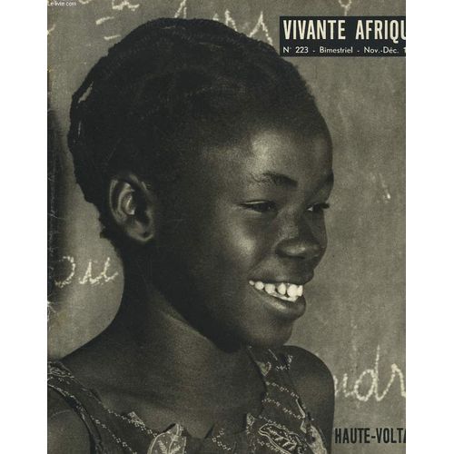 Vivante Afrique. Bimestriel N°223. Nov-Dec 1962. L Eglise En Haute-Volta / La Terre Et Les Hommes. Par G.R. Greff/ Implantation De L Eglise. Par J.P. Morvan/ L Action Catholique. Par A. Plasson / Le(...)