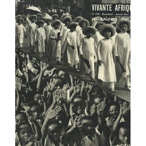 Vivante Afrique. Bimestriel N°218. Janv-Fev 1962. Le Mode Des Missions En 1961. Panoramique Des Pays D Afrique / Madagascar : Un Siecle D Evangelisation. 1.200.000 Catholiques. Par B. Blot / ...