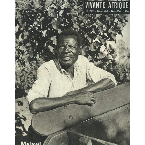 Vivante Afrique. Bimestriel N°247. Juill-Août 1966. Malawi / Destin Nouveau D Un Vieil Empire. Par A. Kalilombe/ La Pentecôte D Une Eglise. Par A. Garon/ Structure Actuelle De L Eglise. Par G. Van Den(...)