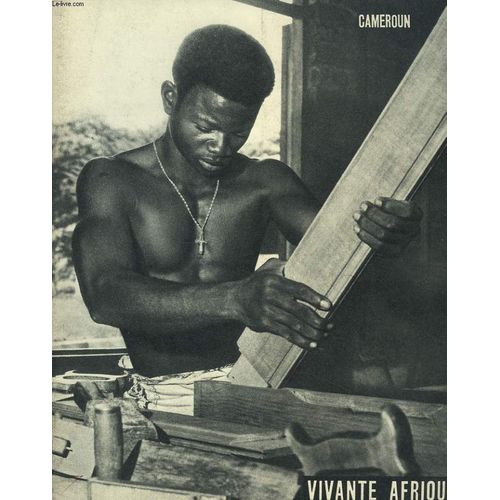 Vivante Afrique, Bimestriel N°239, Juillet-Août 1965. Cameroun / Les Siecles Ont Faconnes Les Traits De Son Visage/ Visage De L Eglise Camerounaise/ Les Protestants Au Cameroun -L Animisme(...)
