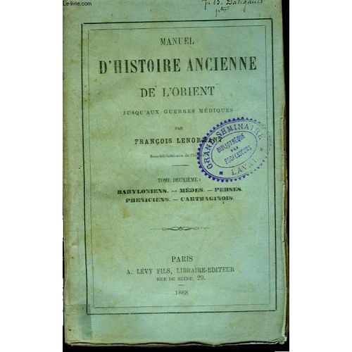 Manuel D Histoire Ancienne De L Orient Jusqu Aux Guerres Mediques. Tome Deuxieme. Babyloniens - Mèdes - Perses - Phéniciens - Carthaginois.