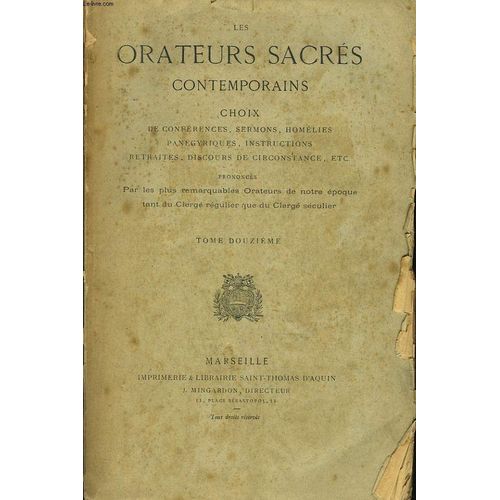 Les Orateurs Sacres Contemporains. Choix De Conférences. Sermons. Homélies. Panégyriques. Instructions. Retraits. Discours De Circonstances. Etc. Tome 12. Cours D Instructions Familieres.
