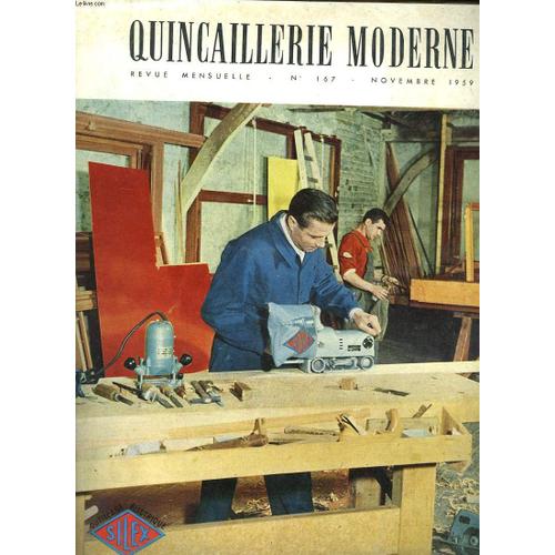 Quincaillerie Moderne. Revue Mensuelle N°167. Novembre 1959. Confort Menager /Quincaillerie-Outillage / 6e Exposition Europeenne De La Machine Outil/ Les Fiches Techniques Du Vendeur De Machines A(...)