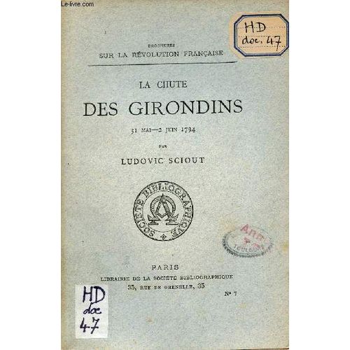 La Chuite Des Girondins 31 Mai - 2 Juin 1794 - Collection Brochures Sur La Révolution Française .