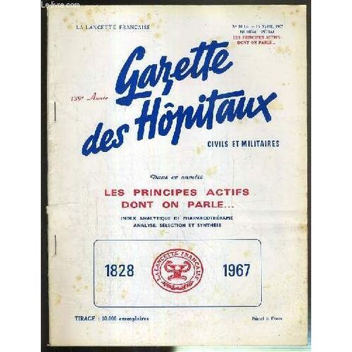 Gazette Des Hopitaux Civils Et Militaires - N°10 Bis - 15 Avril 1967 - Numero Special - Les Principes Actifs Dont On Parle.... - Index Analytique De Pharmacotherapie - Analyse, Selection Et Synthese.