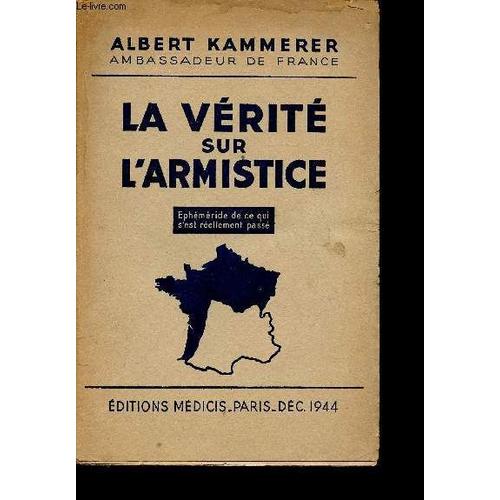 La Verite Sur L Armistice / Ephemeride De Ce Qui S Est Reellement Passe