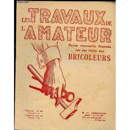 Les Travaux De L Amateur - Tome V N°60 De Novembre 1927 / Liquide Pour L Entretien Des Carosseries. Installons La Lumière Électrique. Séchoir À Torchons Original......