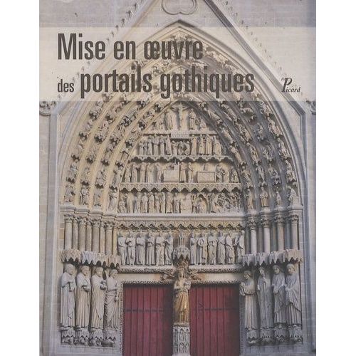 Mise En Oeuvre Des Portails Gothiques - Architecture Et Sculpture