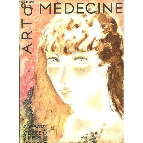 Revue : Art Et Medecine Decembre 1964 // Sommaire : Le Visage Du Mois Le Feu - L Homme Et La Nature - Odic Kintzel - Ceux Qui N Ont Pas Danse - Louise Hervieu - Lectures - Jean Giraudoux Etc