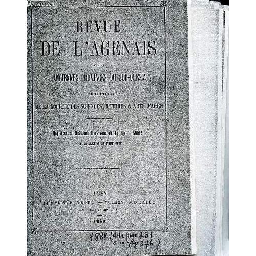 Photocopie De La Revue De L Agenais Et Des Anciennes Provinces Du Sud Ouest - Bulletin De La Societe Des Sciences , Lettres Et Arts D Agen - 15 Eme Annee 1888