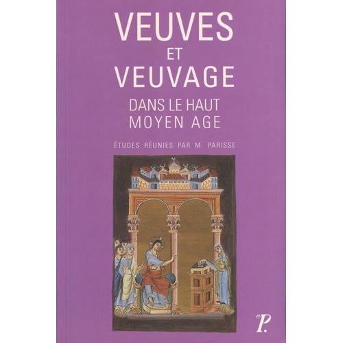 Veuves Et Veuvage Dans Le Haut Moyen Age