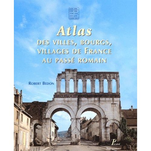 Atlas Des Villes, Bourgs, Villages De France Au Passe Romain