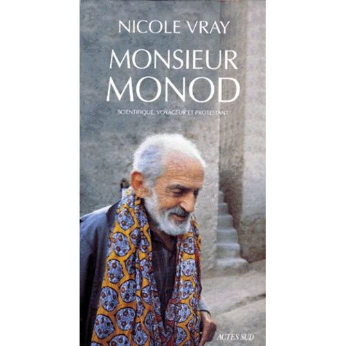 Monsieur Monod - Scientifique, Voyageur Et Protestant