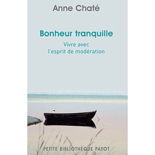 Bonheur Tranquille - Vivre Avec L'esprit De Modération