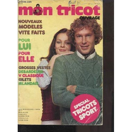 Mon Tricot - N° M117 - Nouveaux Modeles Vite Faits- Pour Lui Pour Elle - Grosses Vestes -- Debardeurs - V Classique - Gilets Irlandais - Special Tricot Sport
