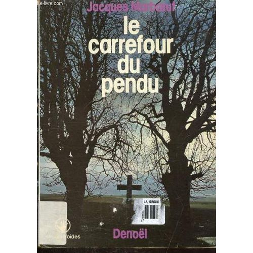 Le Carrefour Du Pendu