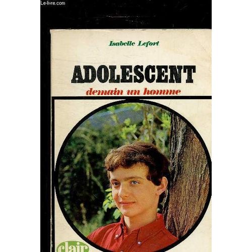 Adolescent Demain Un Homme - Collection Clair Avenir.