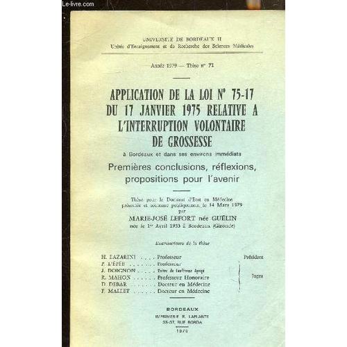 Application De La Loi N°75-17 Du 17 Janvier 1975 Relative A L Interruption Volontaire De Grossesse A Bordeaux Et Dans Ses Environs Immediats Premieres Conclusions Reflexions Propositions Pour L(...)