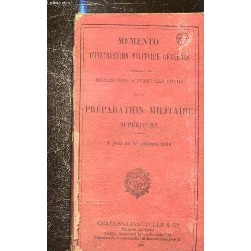 Memento D Instruction Militaire Generale A L Usage Des Jeunes Gens Suivant Les Cours De La Preparation Militaire Superieure-