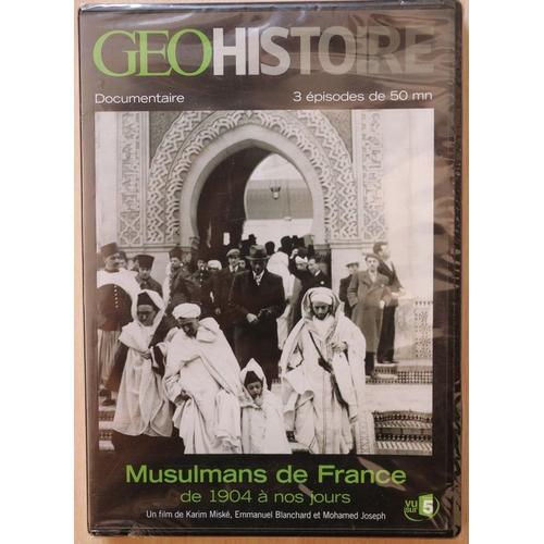 Geo Histoire Dvd Musulmans De France De 1904 A Nos Jours