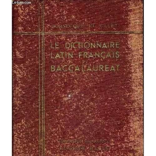 Le Dictionnaire Latin-Francais Du Baccalaureat