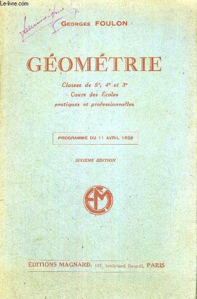 Geometrie - Classes De 5e. 4e Et 3e - Cours Des Ecoles Pratiques Et Professionnelles - Programme Du 11 Avril 1938 - 6eme Edition