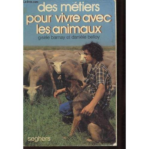 Des Metiers Pour Vivre Avec Les Animaux