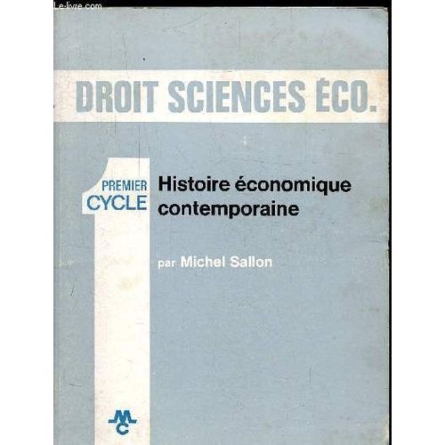 Droit Sciences Economiques. Premier Cycle - Histoire Economique Contemporaine