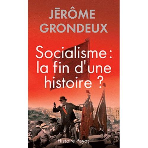 Socialisme : La Fin D'une Histoire ?