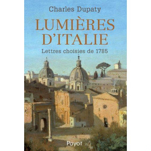 Lumières D'italie - Lettres Choisies De 1785