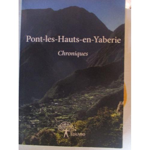 Jean-Louis : Pont Les Hauts En Yaberie - Chroniques