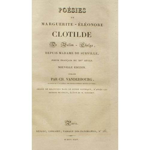 Poésies De Marguerite-Eléonore Clotilde De Vallon-Chalys Depuis Madame De Surville Poète Français Du Xve Siècle.
