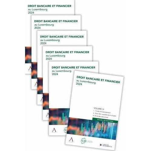 Droit Bancaire Et Financier Au Luxembourg - Recueil De Doctrines, Pack En 6 Volumes