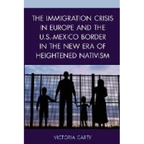 The Immigration Crisis In Europe And The U.S.-Mexico Border In The New Era Of Heightened Nativism