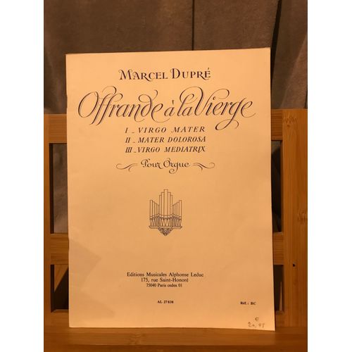 Marcel Dupré Offrande A La Vierge Pour Orgue Partition Éditions Leduc
